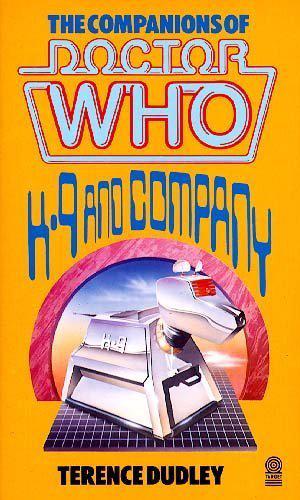 K9 and Company (The Companions of Doctor Who #3)