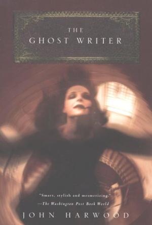 The Ghost Writer by John Harwood, Simon Vance