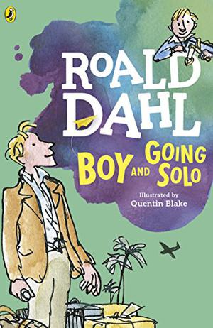 Boy and Going Solo (Roald Dahl's Autobiography #1-2)