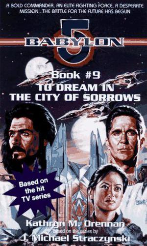 To Dream in the City of Sorrows (Babylon 5 #9)