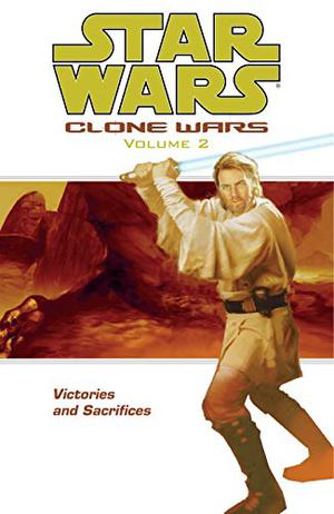 Star Wars: Clone Wars, Volume 2: Victories and Sacrifices (Star Wars: Republic Single Issues #51-53)