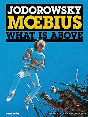 What is Above by Alejandro Jodorowsky, Mœbius