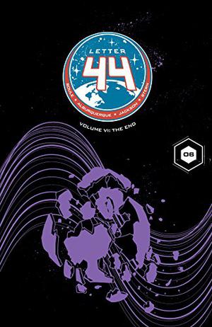 Letter 44, Vol. 6: The End (Letter 44 #6)