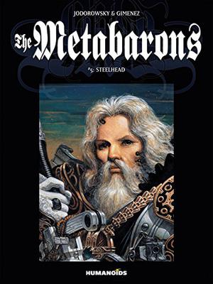 The Metabarons Vol. 5: Steelhead (La Caste des Méta-Barons #5)