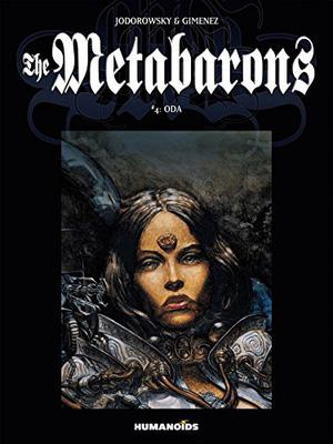 The Metabarons Vol. 4: Oda (La Caste des Méta-Barons #4)