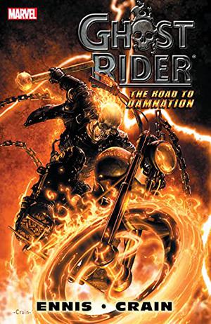 Ghost Rider: Road to Damnation (Marvel Ultimate Graphic Novels Collection: Publication Order #61)
