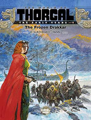 The World of Thorgal: The Early Years - Volume 6 - The Frozen Drakkar (Les mondes de Thorgal : La Jeunesse de Thorgal #6)
