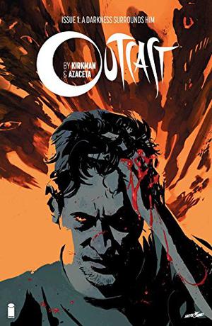 Outcast #1 by Robert Kirkman, Paul Azaceta