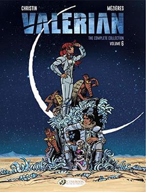 Valerian: The Complete Collection, Volume 6 (Valérian #16-18)