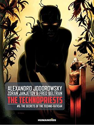 The Technopriests Vol. 6: The Secrets of the Techno-Vatican (Les Technopères #6)