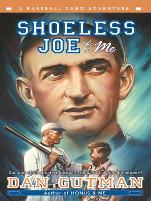 Shoeless Joe & Me by Dan Gutman