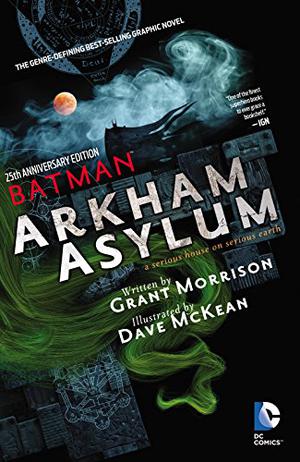 Batman: Arkham Asylum - A Serious House on Serious Earth by Grant Morrison