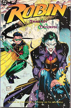 Robin: Tragedy and Triumph by Alan Grant, Chuck Dixon