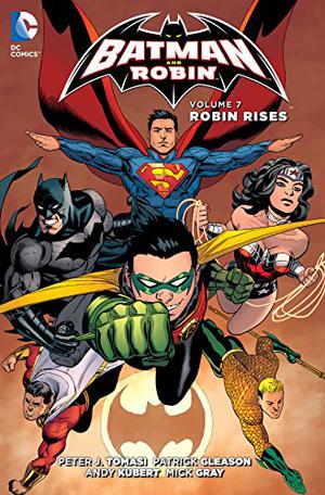 Batman and Robin, Volume 7: Robin Rises (Batman and Robin 2011 #7)