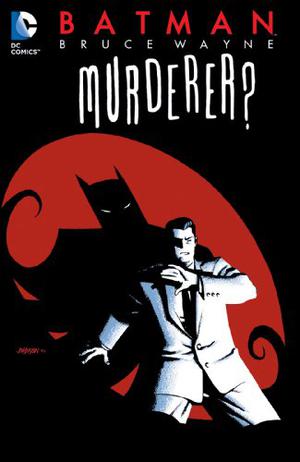 Batman: Bruce Wayne, Murderer? (Batman 1940-2011 #599-602)