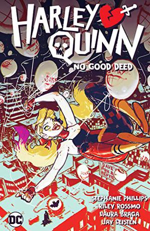 Harley Quinn Vol. 1: No Good Deed by Stephanie Phillips, Riley Rossmo