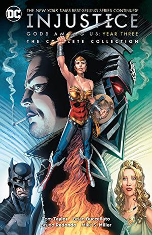 Injustice: Gods Among Us Year Three: The Complete Collection (DC Injustice Universe Reading Order #6-7)