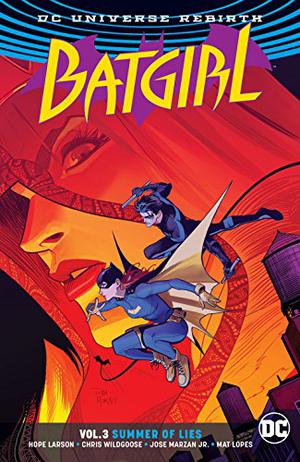 Batgirl  (2016-) Vol. 3: Summer of Lies by Hope Larson, Chris Wildgoose, Eleonora Carlini, Inaki Miranda