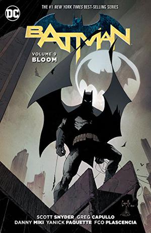 Batman, Volume 9: Bloom (Batman 2011 #9)