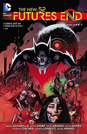 The New 52: Futures End, Vol. 1 (DC Universe Events #81)