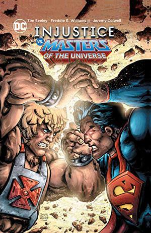 Injustice vs. Masters of the Universe  (2018-2019)  (Injustice Vs. Masters of the Universe (DC Injustice Universe Reading Order #21)