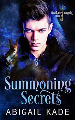 Summoning Secrets by Abigail Kade