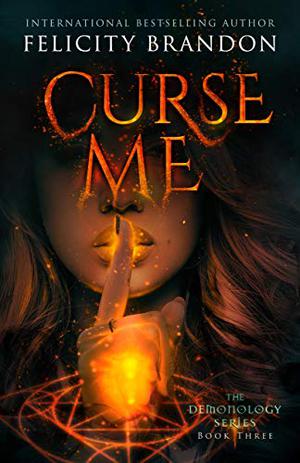 Curse Me by Felicity Brandon