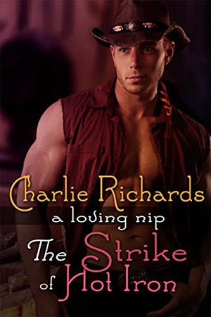 The Strike of Hot Iron (A Loving Nip #13)