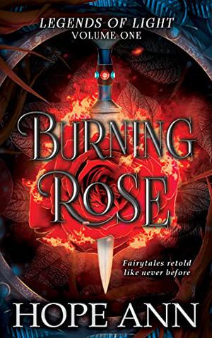 Burning Rose by Hope Ann