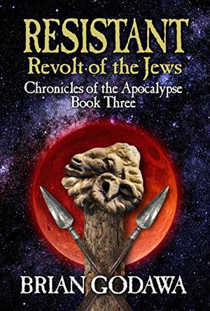 Resistant: Revolt of the Jews (Chronicles of the Apocalypse #3)
