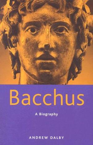 Bacchus: A Biography by Andrew Dalby, J.P. Getty