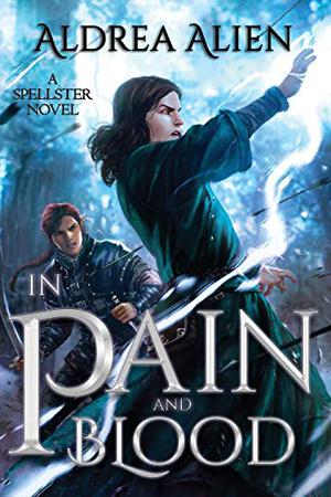 In Pain and Blood (Spellster Universe #3)