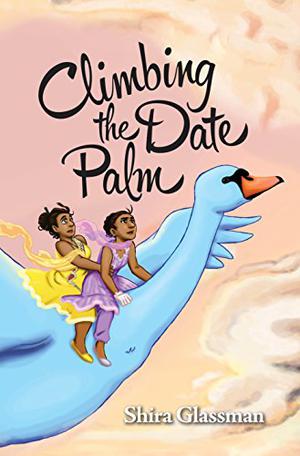 Climbing the Date Palm: A labor rights love story by Shira Glassman
