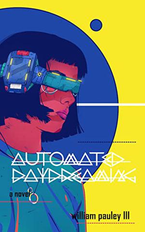 Automated Daydreaming by William Pauley III