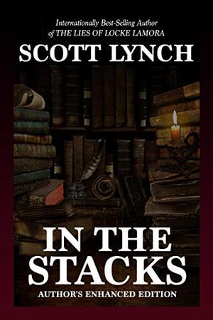 In the Stacks by Scott Lynch
