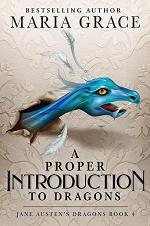 A Proper Introduction to Dragons (Jane Austen's Dragons #4)