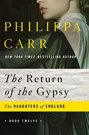 The Return of the Gypsy (Daughters of England #12)