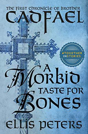 A Morbid Taste for Bones by Ellis Peters