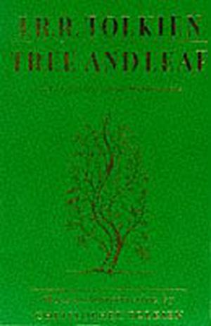 Tree and Leaf: Including the Poem Mythopoeia by J.R.R. Tolkien
