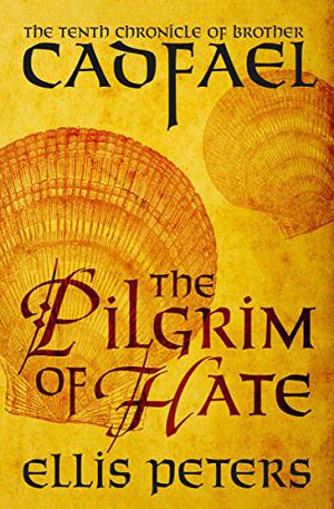 The Pilgrim of Hate (Chronicles of Brother Cadfael #10)