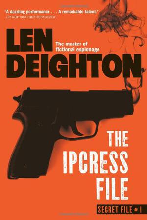 The Ipcress File (Secret File #1)