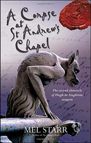 A Corpse at St Andrews Chapel (The Chronicles of Hugh de Singleton, Surgeon #2)
