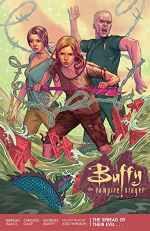 Buffy the Vampire Slayer: The Spread of Their Evil by Christos Gage, Rebekah Isaacs, Georges Jeanty, Joss Whedon