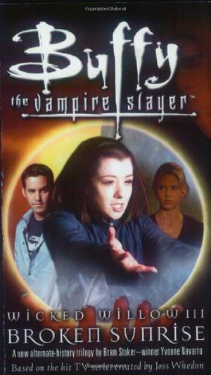 Wicked Willow III: Broken Sunrise by Yvonne Navarro