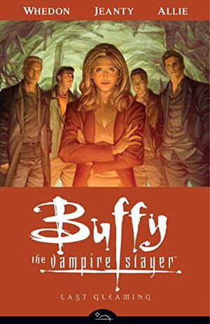 Buffy the Vampire Slayer: Last Gleaming (Buffy the Vampire Slayer: Season 8 #8)