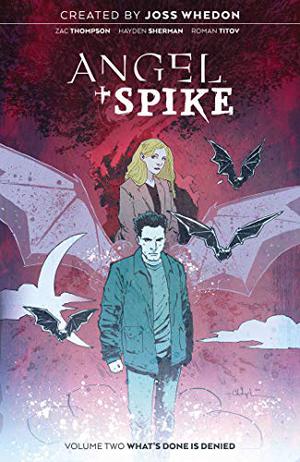 Angel + Spike, vol. 2: What's Past Is Prologue (Angel + Spike #13-16)