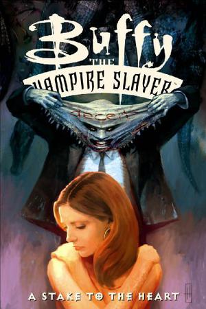 Buffy the Vampire Slayer: A Stake to the Heart (Buffy the Vampire Slayer Comic #7)