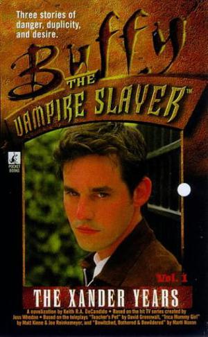 The Xander Years, Vol. 1 (Buffy the Vampire Slayer: Novelizations #6)
