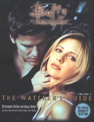 Buffy the Vampire Slayer: The Watcher's Guide, Volume 1 by Christopher Golden, Nancy Holder