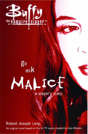 Go Ask Malice: A Slayer's Diary by Robert Joseph Levy